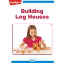 Building Log Houses Audiobook
