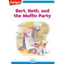 Bert Beth and the Muffin Party Audiobook