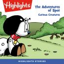 Curious Creatures: Adventures of Spot Audiobook