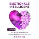 [German] - Emotionale Intelligenz: Wie wir die Kontrolle über unsere Gefühle zurückgewinnen Audiobook