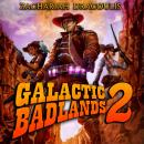 Galactic Badlands 2: A Western LitRPG Audiobook