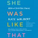 She Was Like That: New and Selected Stories