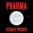 Pharma: Greed, Lies, and the Poisoning of America Audiobook