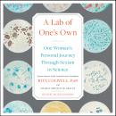 A Lab of One's Own: One Woman's Personal Journey Through Sexism in Science Audiobook