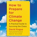 How to Prepare for Climate Change, David Pogue