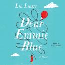 Dear Emmie Blue: A Novel, Lia Louis