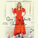 One Day You'll Thank Me: Essays on Dating, Motherhood, and Everything in Between, Cameran Eubanks Wimberly
