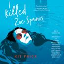 I Killed Zoe Spanos Audiobook