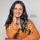 Born to Fly: A Memoir, Sara Evans