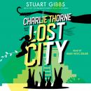 Charlie Thorne and the Lost City, Stuart Gibbs