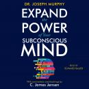Expand the Power of Your Subconscious Mind Audiobook