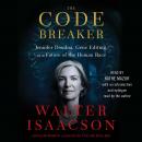 Code Breaker: Jennifer Doudna, Gene Editing, and the Future of the Human Race, Walter Isaacson