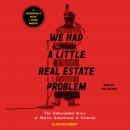 We Had a Little Real Estate Problem: The Unheralded Story of Native Americans & Comedy Audiobook
