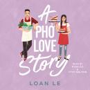 Cover of A Pho Love Story
