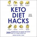 Keto Diet Hacks: 200 Shortcuts to Make the Keto Diet Fit Your Lifestyle Audiobook