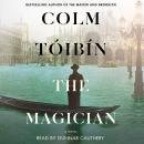 Magician: A Novel, Colm Toibin