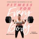 Fitness for Every Body: Strong, Confident, and Empowered at Any Size Audiobook