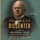 The Great Dissenter: The Story of John Marshall Harlan, America's Judicial Hero Audiobook