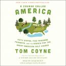A Course Called America: Fifty States, Five Thousand Fairways, and the Search for the Great American Audiobook
