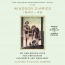 Cover of The Windsor Diaries: My Childhood with the Princesses Elizabeth and Margaret