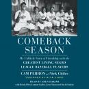 Comeback Season: My Unlikely Story of Friendship with the Greatest Living Negro League Baseball Play Audiobook
