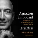 Amazon Unbound: Jeff Bezos and the Invention of a Global Empire, Brad Stone