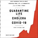 Quarantine Life from Cholera to COVID-19: What Pandemics Teach Us About Parenting, Work, Life, and Communities from the 1700s to Today