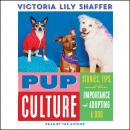 Pup Culture: Stories, Tips, and the Importance of Adopting a Dog Audiobook