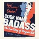 Code Name Badass: The True Story of Virginia Hall Audiobook