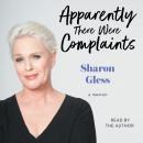 Apparently There Were Complaints: A Memoir Audiobook