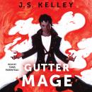 Gutter Mage, J.S. Kelley