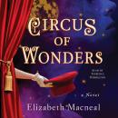 Circus of Wonders: A Novel, Elizabeth Macneal