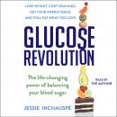 Glucose Revolution: The Life-Changing Power of Balancing Your Blood Sugar