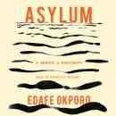 Asylum: A Memoir & Manifesto Audiobook