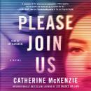 Please Join Us: A Novel, Catherine McKenzie