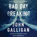 Bad Day Breaking: A Novel Audiobook