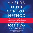 Silva Mind Control Method: The Revolutionary Program by the Founder of the World's Most Famous Mind  Audiobook