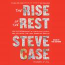The Rise of the Rest: How Entrepreneurs in Surprising Places are Building the New American Dream Audiobook