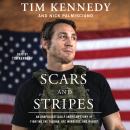 Scars and Stripes: An Unapologetically American Story of Fighting the Taliban, UFC Warriors, and Myself, Nick Palmisciano, Tim Kennedy