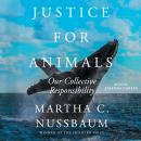 Justice for Animals: Our Collective Responsibility Audiobook