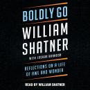 Boldly Go: Reflections on a Life of Awe and Wonder Audiobook