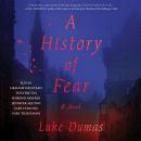 A History of Fear: A Novel Audiobook