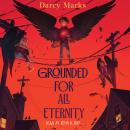 Grounded for All Eternity Audiobook