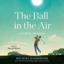 The Ball in the Air Audiobook