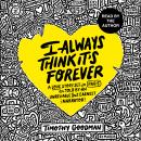 I Always Think It's Forever: A Love Story Set in Paris as Told by an Unreliable but Earnest Narrator Audiobook