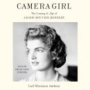 Camera Girl: The Coming of Age of Jackie Bouvier Kennedy Audiobook
