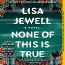 Cover of None of This is True: A Novel