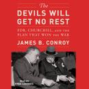 The Devils Will Get No Rest: FDR, Churchill, and the Plan That Won the War Audiobook
