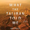 What the Taliban Told Me Audiobook