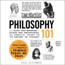 Philosophy 101: From Plato and Socrates to Ethics and Metaphysics, an Essential Primer on the Histor Audiobook